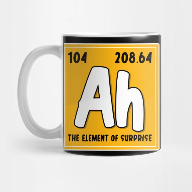Ah The Element Of Surprise Funny Periodic Table Of Elements by Proficient Tees